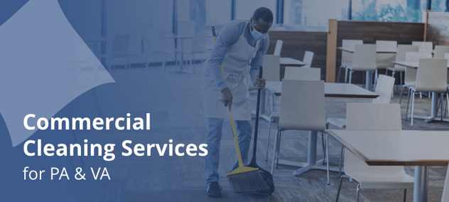 Commercial Cleaning Services for PA & VA