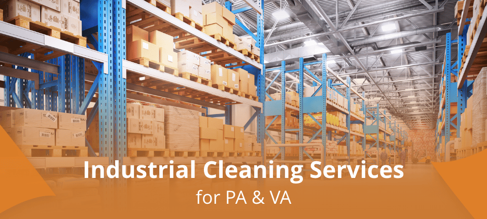 Industrial Cleaning Services for PA & VA