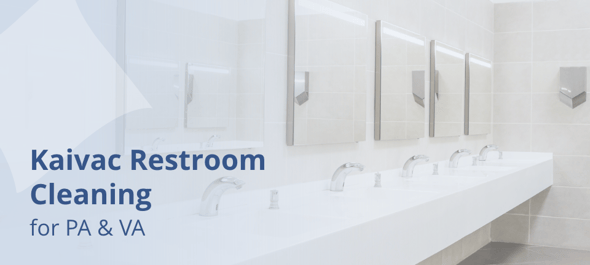 Kaivac Restroom Cleaning for PA & VA