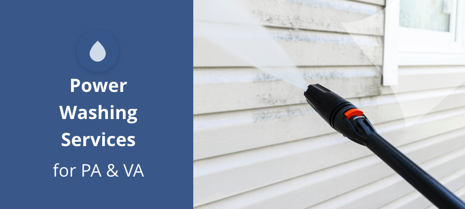 Power Washing Services for PA & VA