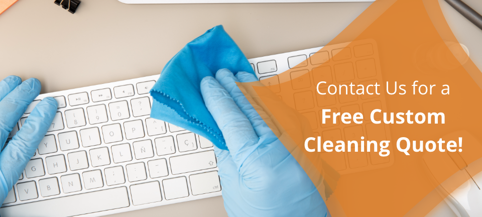 Contact Us for a Free Custom Cleaning Quote!